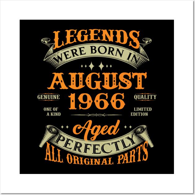 57th Birthday Gift Legends Born In August 1966 57 Years Old Wall Art by super soul